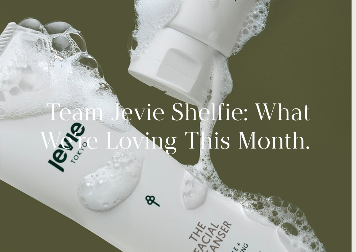 Team Jevie Shelfie: What We’re Loving This Month
